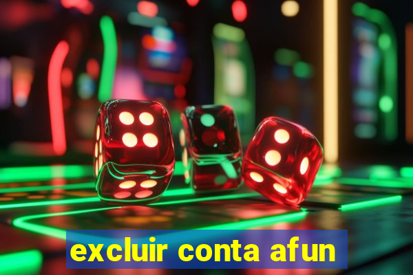 excluir conta afun